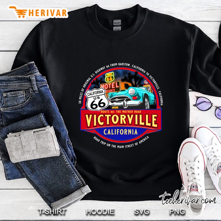 Victorville California Route 66 Main Street America Novelty Sweatshirt