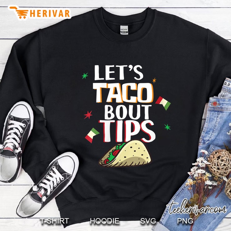 Womens Funny Waitress Bartender Waiter Taco Bout Tips Server Gift V-Neck Sweatshirt