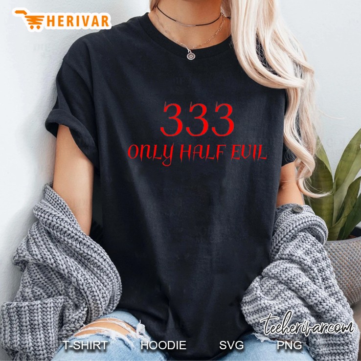 333 Only Half Evil Gothic Ladies Tee