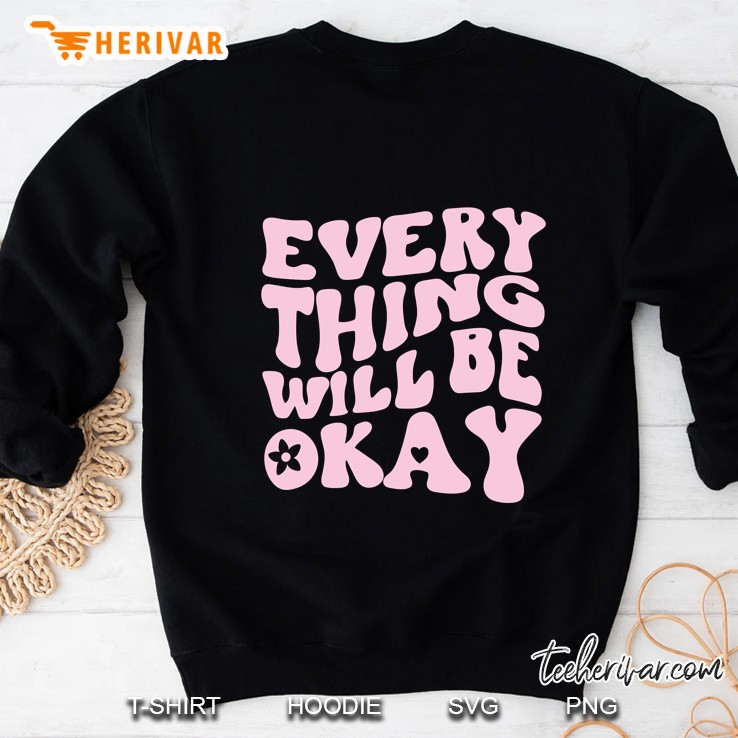 Everything Will Be Okay Positive Message Preppy Aesthetic Sweatshirt