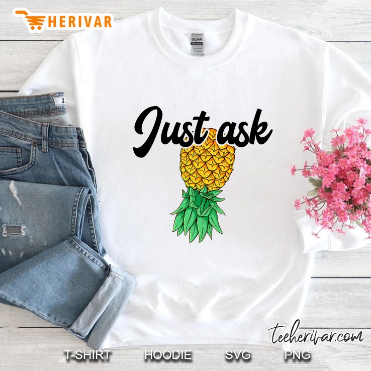 Vintage Upside Down Pineapple Just Ask Subtle Swinger Sweatshirt
