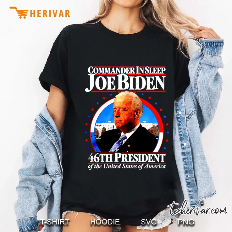 Commander In Sleep Joe Biden 46Th President Of The United States Of America Ladies Tee