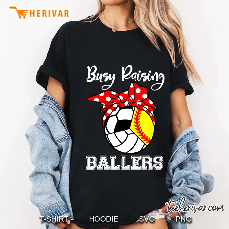 Busy Raising Ballers Funny Softball Volleyball Soccer Mom Ladies Tee