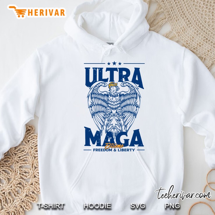 Ultra Maga Extreme Freedom And Liberty Hoodie