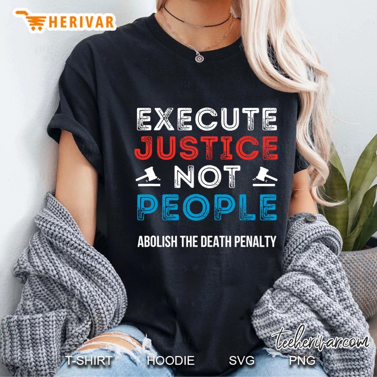 Execute Justice Not People Criminal Justice System Is Broken Ladies Tee
