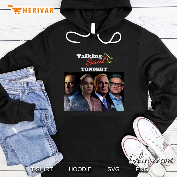 Talking Saul Tonight Better Call Saul Hoodie