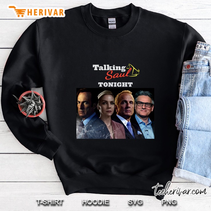 Talking Saul Tonight Better Call Saul Sweatshirt