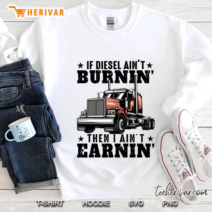 Funny Trucker Quote Semi Truck Driver 18 Wheeler Mechanic Sweatshirt