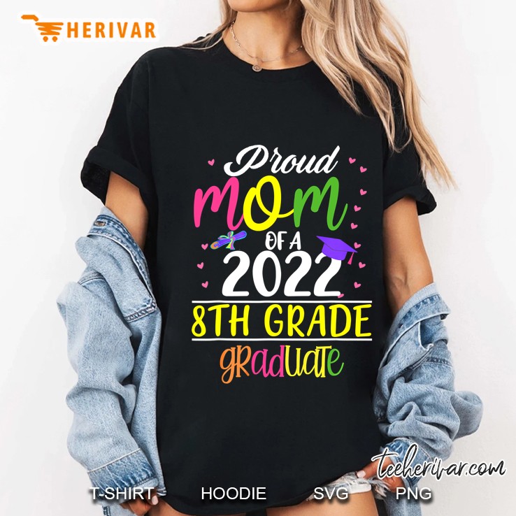 Funny Proud Mom Of A Class Of 2022 8Th Grade Graduate Gifts Ladies Tee