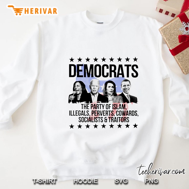 Democrats The Party Of Islam Illegals Perverts Cowards Sweatshirt