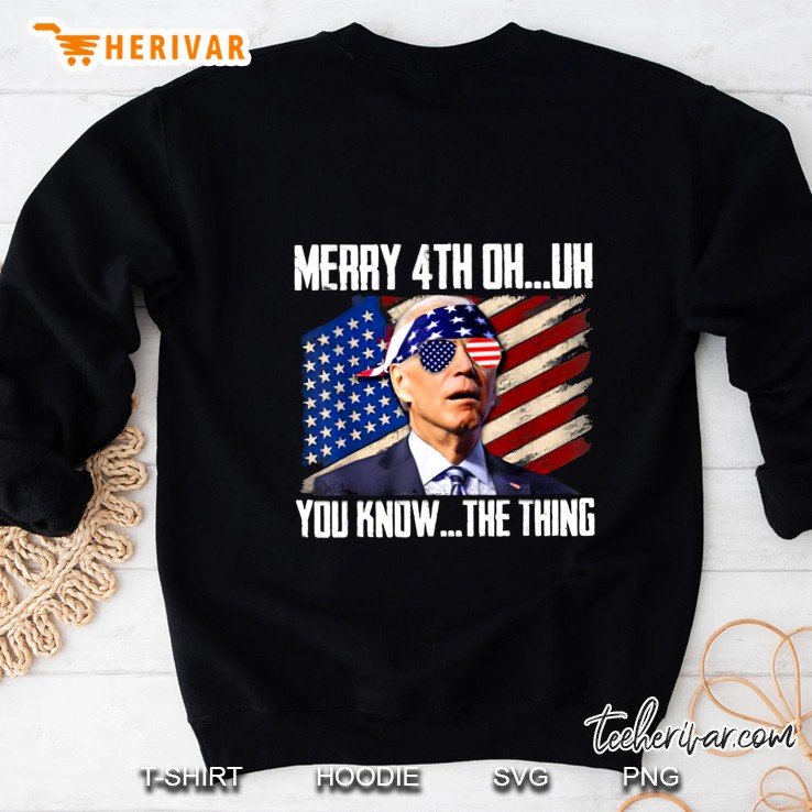 Joe Biden Dazed Merry 4Th Of You Know… The Thing Sweatshirt