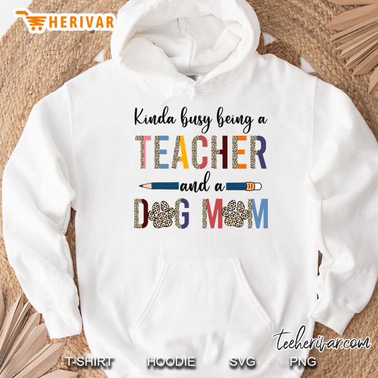 Leopard Kinda Busy Being A Teacher And Dog Mom Hoodie
