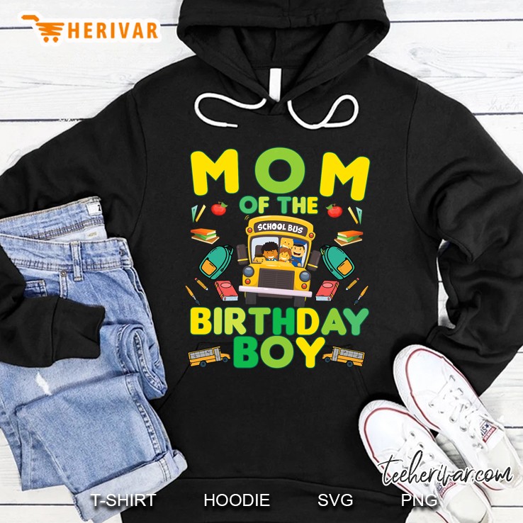 Mom Of The Birthday Boy School Bus Hoodie