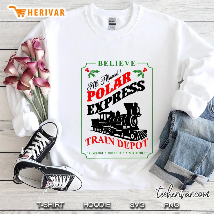 Believe All Aboard Polar Express Train Depot Christmas Sweatshirt
