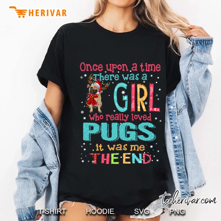 Once Upon A Time There Was Girl Who Loved Pugs Ladies Tee