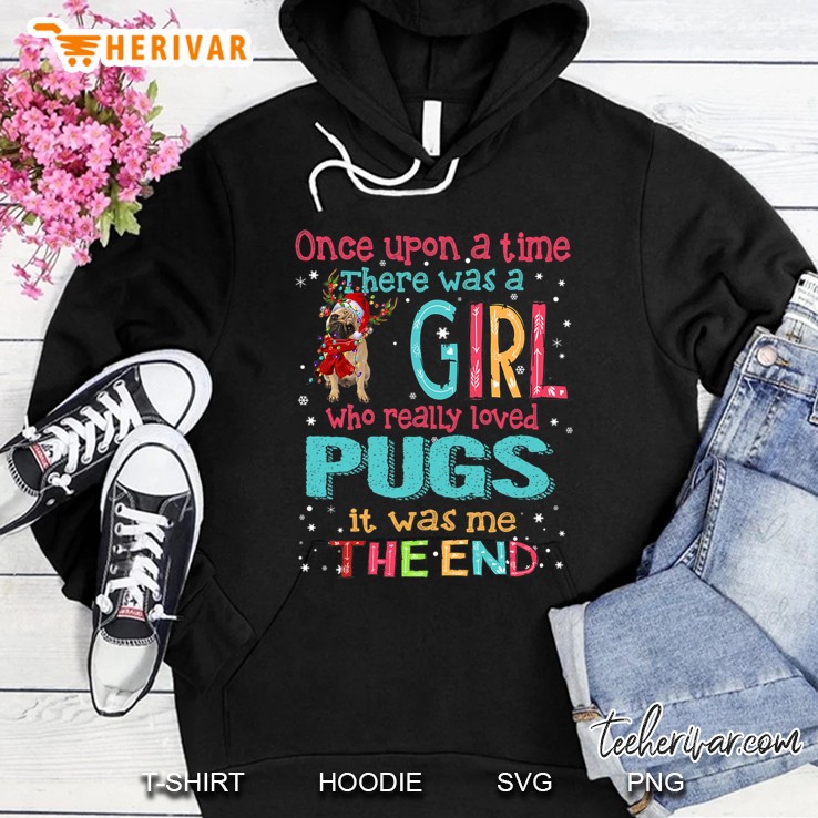 Once Upon A Time There Was Girl Who Loved Pugs Hoodie