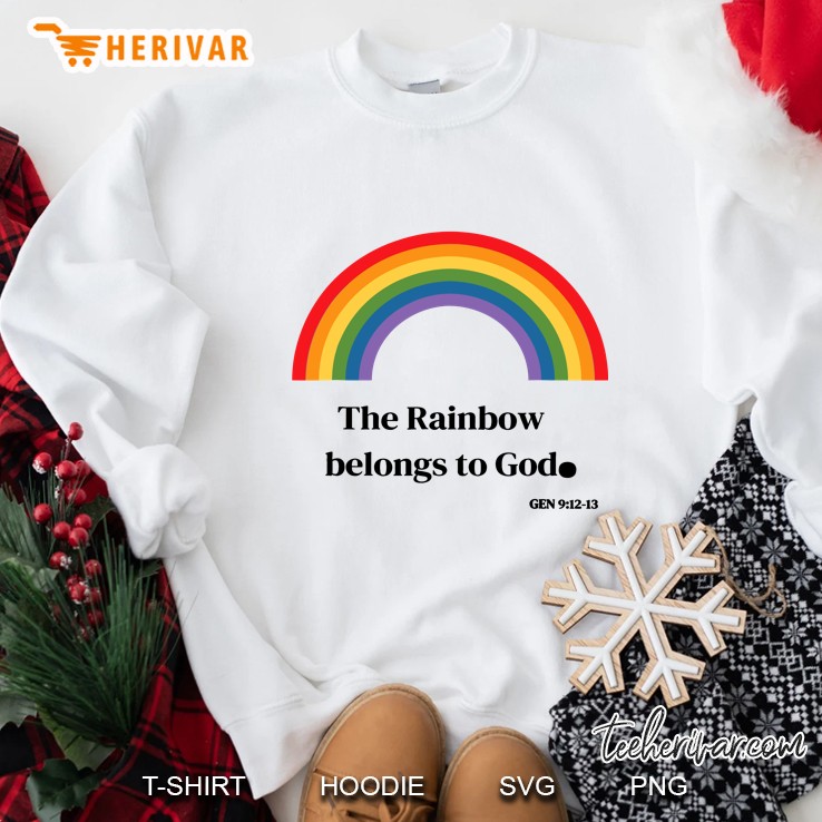 The Rainbow Belong To God Sweatshirt