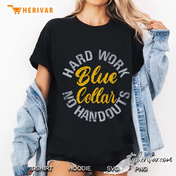Hard Work No Handouts Blue Collar Ladies Tee