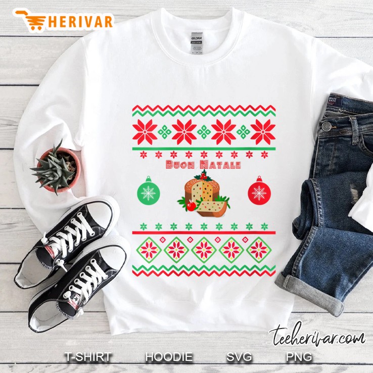Buon Natale Panettone Ugly Christmas Apparel Sweatshirt