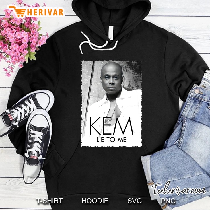 Lie To Me Kem Singer Hoodie