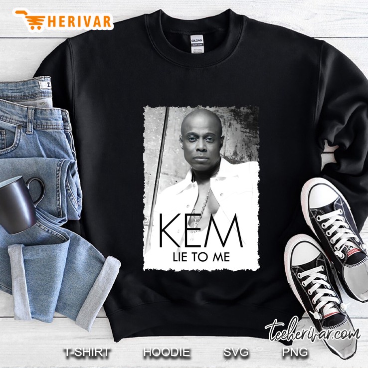 Lie To Me Kem Singer Sweatshirt