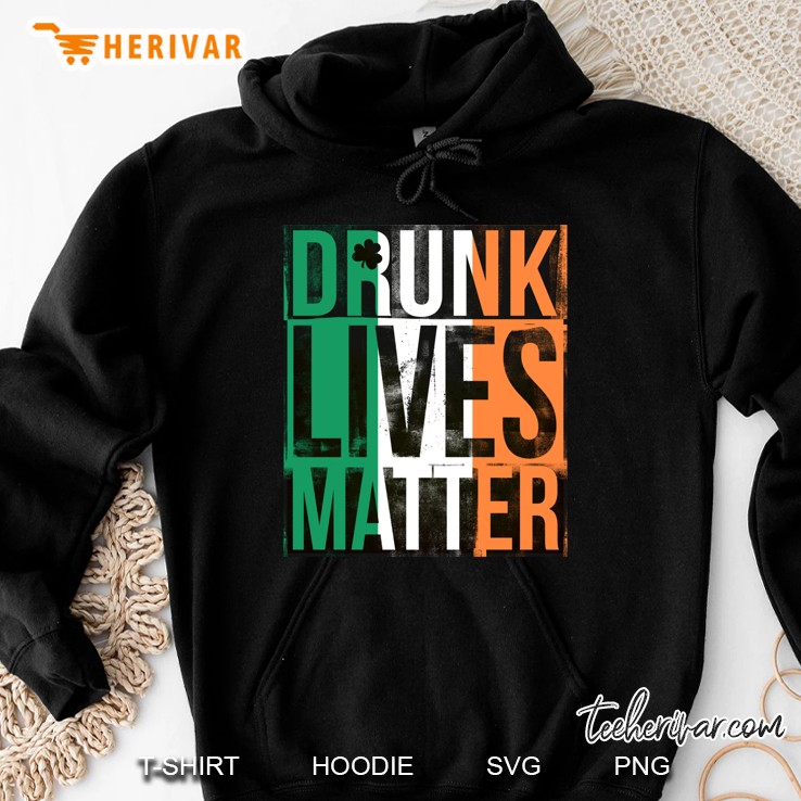 Drunk Lives Matter St Patrick