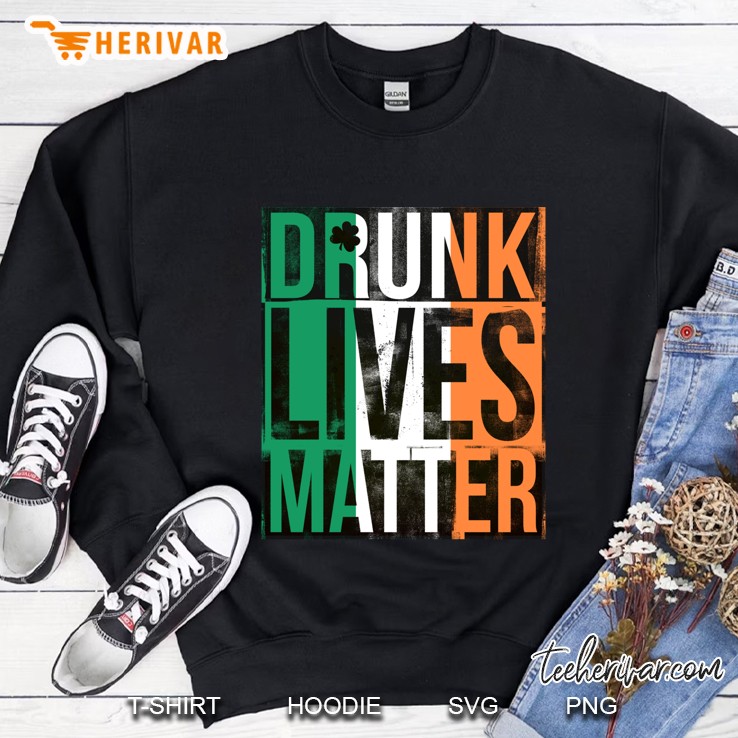 Drunk Lives Matter St Patrick